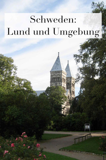Lund und Umgebung: Tipps für Schweden Urlaub. Sehenswürdigkeiten in Südschweden. Tipps für Wohnmobile