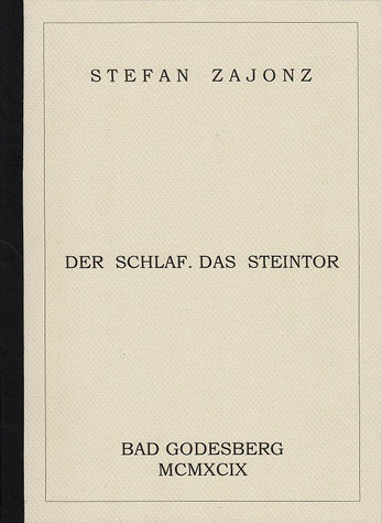 Stefan Zajonz, Der Schlaf & Das Steintor (Musik Ralf Mazura) gedruckt auf Exqusit-, Fabriano- und Japanpaier, Deutpols, 02.11.1999, Bonn-Bad Godesberg