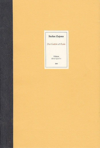Stefan Zajonz, 3 Gedichte & Psalm / Sonderheft Deutpols / Oktober 2003, gedruckt auf Zeta-Mattpos-Zander-Papier mit Wasserzeichen, Fabriano + Seidenfloie, mit einem Bildfragment von Ralf Mazura
