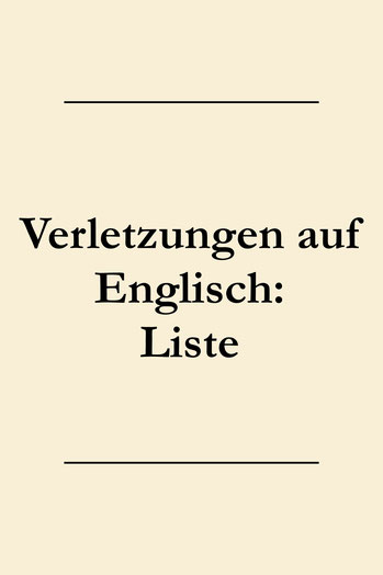 Englisch Vokabeln lernen: Verletzungen. Bruch, blaue Flecken, Stich, Wunde.