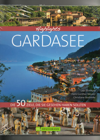 Gardasee - 50 Ziele, die sich zu besuchen lohnt (mit Co-Autorin Boehmke und dem Fotografen Bernhart)