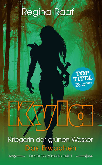 Cover des Fantasy Romans Kyla - Kriegerin der grünen Wasser: Das Erwachen. Zu sehen ist eine Amazone mit Schwert, die durch einen Wald geht.