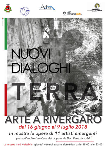 Arte e Nuovi Dialoghi - TERRA  III ed 2018  Inaugurazione sabato 16 giugno ore 19:00  Auditorium - Casa del Popolo - via don Veneziani, 64 Rivergaro (PC)