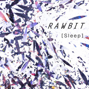 Sleep-EP RAWBIT Apr.27,2016