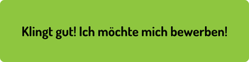 Button: Klingt gut! Ich möchte mich bewerben!