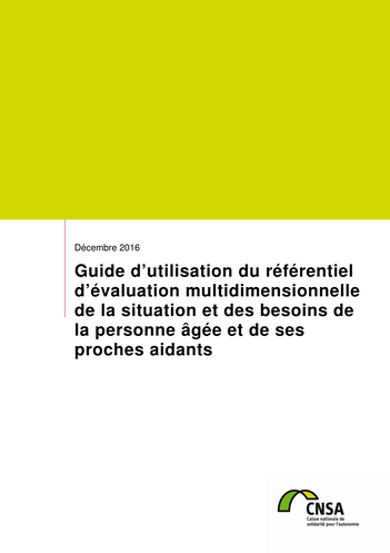 Guide d’utilisation du référentiel d’évaluation multidimensionnelle de la situation et des besoins de la personne âgée et de ses proches aidants