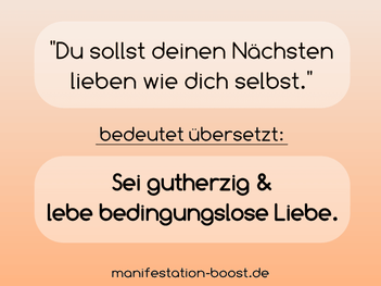 Du sollst deinen Nächsten lieben wie dich selbst.