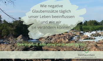 Glaubenssätze - Wie negative Glaubenssätze täglich unser Leben beeinflussen und wie wir sie verändern können. 