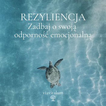 Rezyliencja  Odkryj swoją siłę wewnętrzną - Zadbaj o swoją odporność emocjonalną