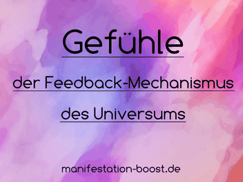Gefühle - der Feedback-Mechanismus des Universums