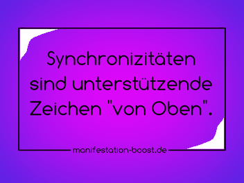 Synchronizitäten sind unterstützende Zeichen "von Oben".