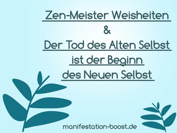 Zen-Meister Weisheiten & Der Tod des Alten Selbst ist der Beginn des Neuen Selbst