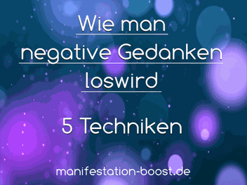 Wie man negative Gedanken los wird 5 Techniken
