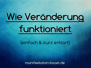 Wie Veränderung funktioniert (einfach + kurz erklärt)