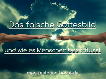 Das falsche Gottesbild und wie es Menschen beeinflusst