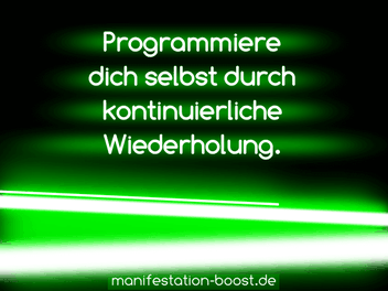 Programmiere dich selbst durch kontinuierliche Wiederholung.