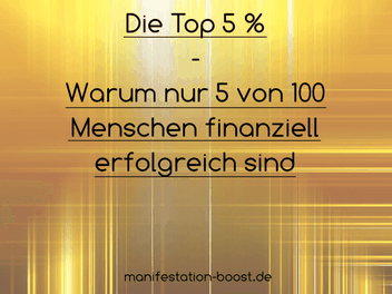 Die Top 5% - Warum nur 5 von 100 Menschen finanziell erfolgreich sind (Earl Nightingale)
