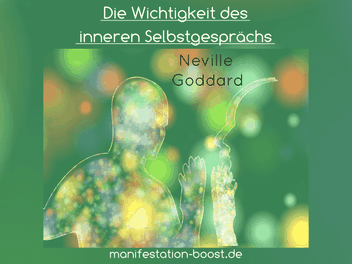 Die Wichtigkeit des inneren Selbstgesprächs - Neville Goddard