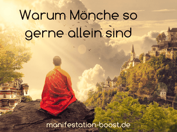 Warum Mönche so gerne alleine sind