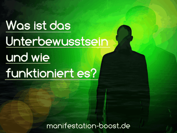 Was ist das Unterbewusstsein und wie funktioniert es?