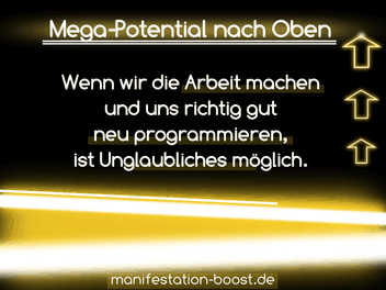 Wenn wir die Arbeit machen und uns richtig gut neu programmieren, ist Unglaubliches möglich.