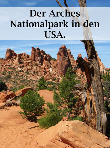 USA Reise: Arches Nationalpark im Westen der USA.