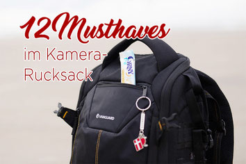 12 Musthaves im Kamerarucksack_Fotoquipment_Reise