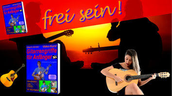 Unter dem Bildtitel "frei sein!" sind die Schatten zweiter Gitarristen in der Abendsonne zu sehen; Im Vordergrund das Kurs-Cover "Gitarrengriffe für Anfänger" sowie eine junge Gitarristin mit einer Akustikgitarre