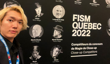 マジック界のオリンピック「FISM QUEBEC 2022」に出場した時のRYUHEI