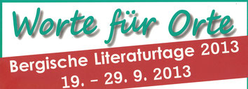 Worte für Orte - Bergische Literaturtage 2013