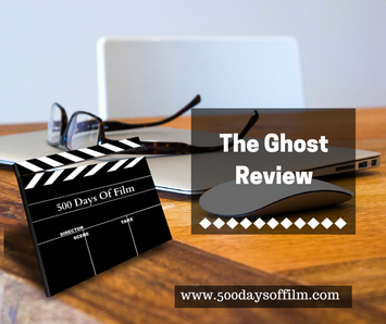 The Ghost Review www.500daysoffilm.com Movie Reviews