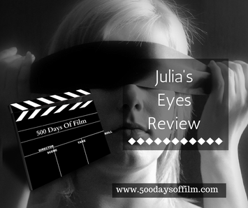 Julia's Eyes Review  - www.500daysoffilm.com