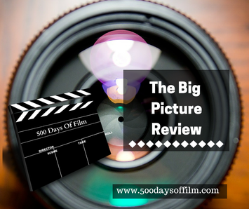 The Big Picture Review - www.500DaysOfFilm.com Film Reviews