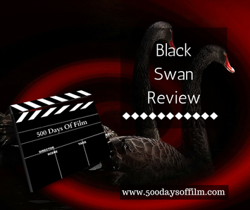 Black Swan Review - www.500daysoffilm.com