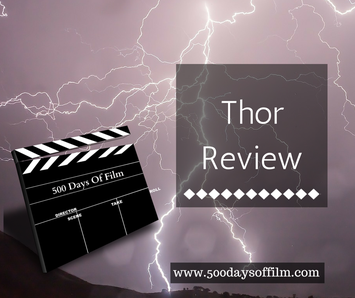 Thor Film Review - www.500daysoffilm.com