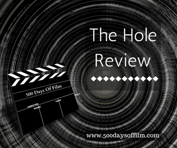 The Hole Film Review - 500 Days Of Film