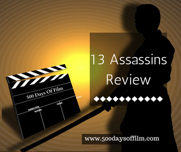 13 Assassins Film Review - www.500daysoffilm.com