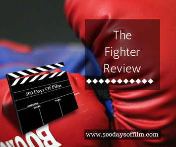 The Fighter Review www.500daysoffilm.com