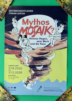 Mosaik Digedags Plakat zur Ausstellung des Zeitgeschichtlichen Forums Leipzig "Mythos Mosaik ? - Hannes Hegen, sein Werk und die Fans"