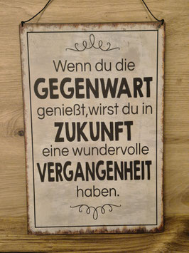 Metallschild "Gegenwart, Zukunft,Vergangenheit" Art.4932