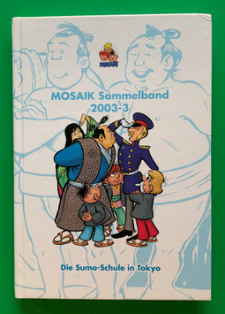 Original Mosaik Abrafaxe Hardcover Sammelband 084 Nr. 2003-3 Die Sumo-Schule von Tokyo limitiert mit signierter Grafik - verlagsseitig ausverkauft