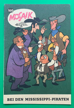 Original Mosaik Digedags Nr. 160 Bei den Mississippi-Piraten März 1970 Amerika-Serie