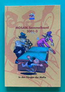 Original Mosaik Abrafaxe Hardcover Sammelband 078 Nr. 2001-3 In den Fängen der Mafia limitiert mit signierter Grafik - verlagsseitig ausverkauft