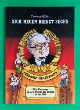 Digedags Softcover-Album Sich Hegen bringt Segen aus der Fanszene zum 85. Geburtstag von Johannes Hegenbarth 2010 Thomas Möller