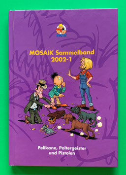 Original Mosaik Abrafaxe Hardcover Sammelband 079 Nr. 2002-1 Pelikane, Poltergeister und Pistolen limitiert mit signierter Grafik - verlagsseitig ausverkauft