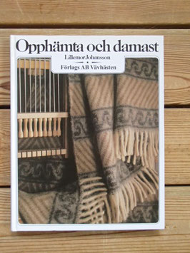Opphämta och damast / ウップヘムタとダマスク