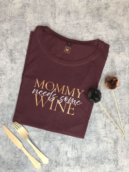 Mommy needs some WINE Shirt