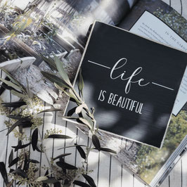 Life is beautiful - Quadrat