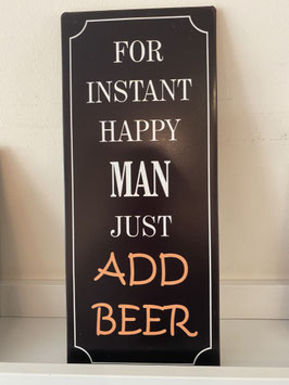 Blech-Schild: For instant Happy Man.....