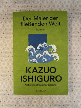 DER MALER DER FLIEßENDEN WELTEN - Kazuo Ishiguro -
